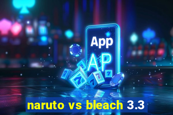 naruto vs bleach 3.3